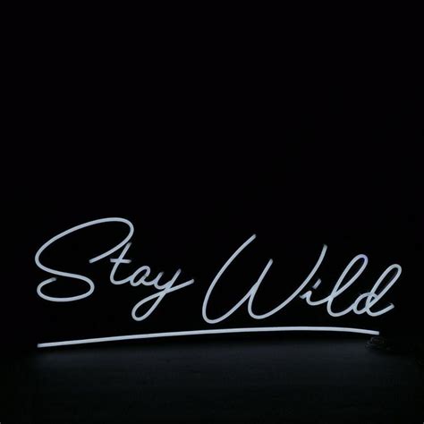 Stay Wild Sign Neon Light Stay Wild Led Neon Light Handmade Etsy