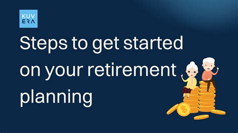 Steps To Get Started On Your Retirement Planning Kuvera