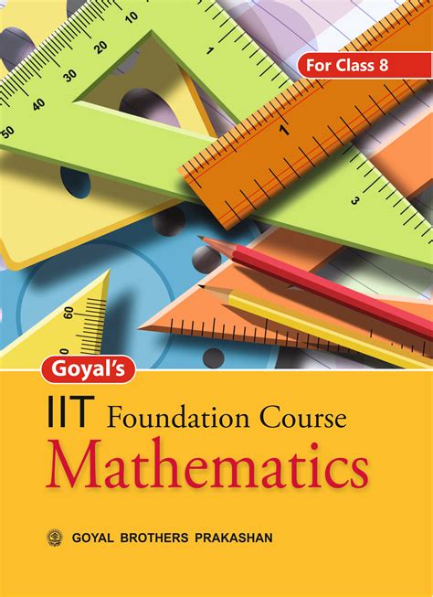 Goyal S Iit Foundation Mathematics Class Mastering Essential