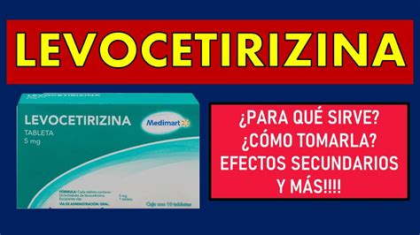 LEVOCETIRIZINA PARA QUE SIRVEDosis Contraindicaciones