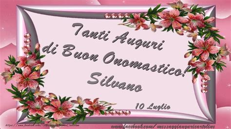 Buon Onomastico Silvano Silvana Oggi 10 Luglio Immagini Di Auguri Da