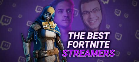 The Best Fortnite Streamers