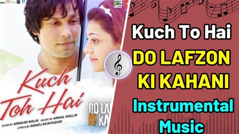 Kuch To Hai Lyrical Video Song Do Lafzon Ki Kahani Randeep Hooda