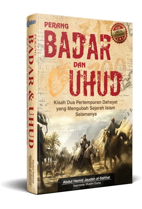 Perang Badar Dan Uhud Qalam