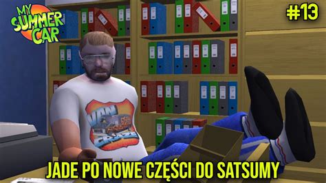 Jad Po Nowe Cz Ci Do Satsumy My Summer Car Youtube