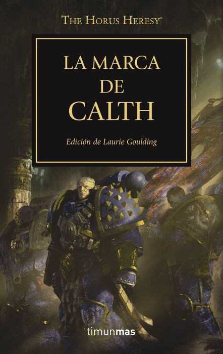 LA HEREJIA DE HORUS VOL 25 LA MARCA DE CALTH VARIOS AUTORES Libro En