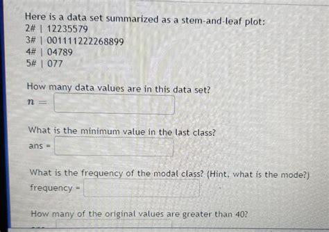 Solved Here Is A Data Set Summarized As A Stem And Leaf