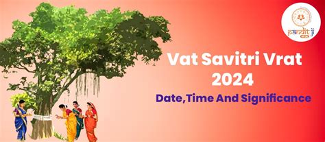 Vat Savitri Vrat 2024 Datetime And Significance