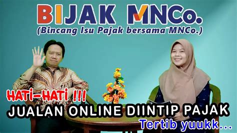 Bijak Mnco Bincang Isu Pajak Bersama Mnco Hati Hati Jualan