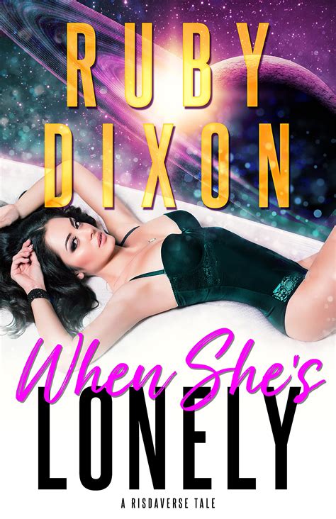 When She's Lonely (Risdaverse, #7) by Ruby Dixon | Goodreads