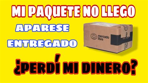 QUE HAGO SI NO RECIBÍ MI PAQUETE DE MERCADO LIBRE Y DICE ENTREGADO