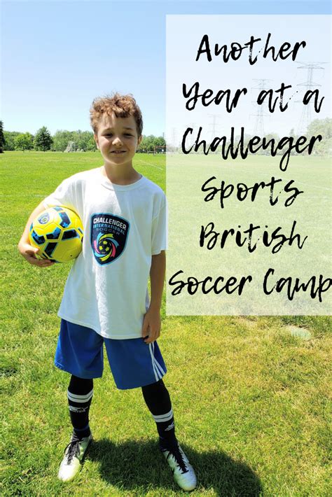 Another Year At A Challenger Sports British Soccer Camp Mom And More