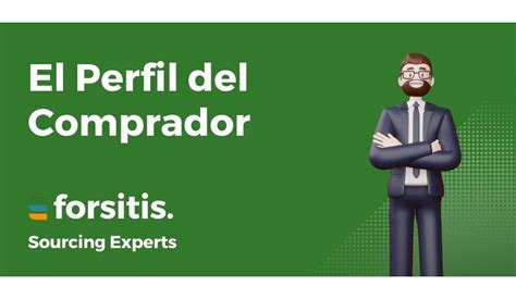 EL PERFIL DEL COMPRADOR PAPEL EN LA EMPRESA Y CARACTERÍSTICAS FORSITIS