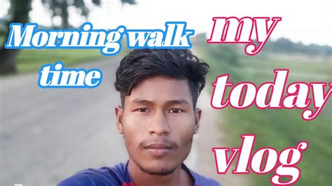 My Today Vlogvideomy First Vlogmorning Walk Vlog Youtube