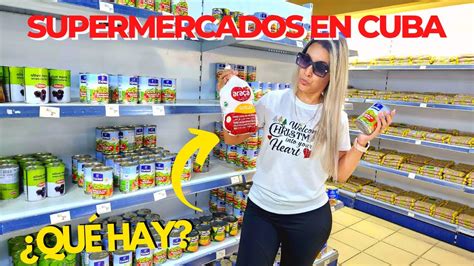 La Realidad De Los Supermercados En Cuba Qu Puedo Comprar Con