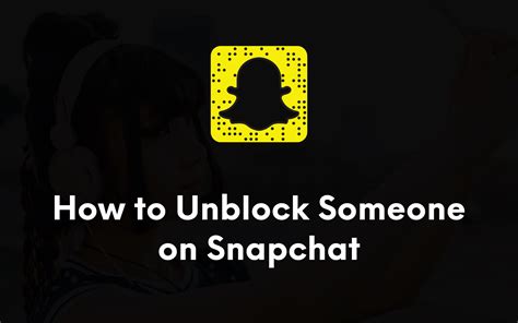 How To Unblock Someone On Snapchat