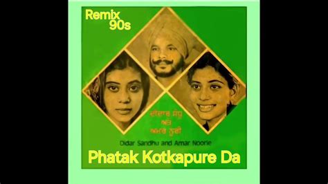 Phatak Kotakpure Da Didar Sandhu Amar Noori 90s Remix Youtube Music