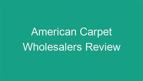 American Carpet Wholesalers Review