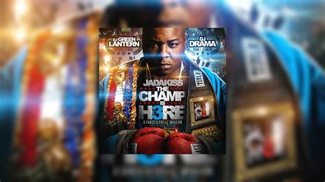 Jadakiss - The Champ Is Here 3 Mixtape Hosted by DJ Green Lantern, DJ Drama