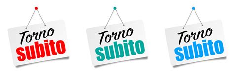 Cerca immagini: "torno subito"