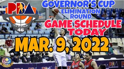 PBA GAME SCHEDULE TODAY MAR 9 2022 WED GOVERNOR S CUP TNT VS