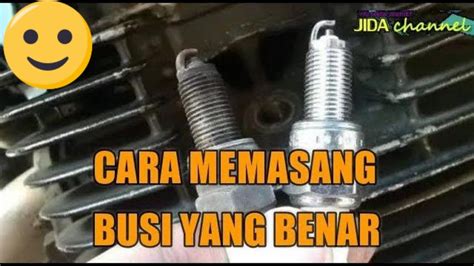 Cara Memasang Busi Yang Benar Youtube