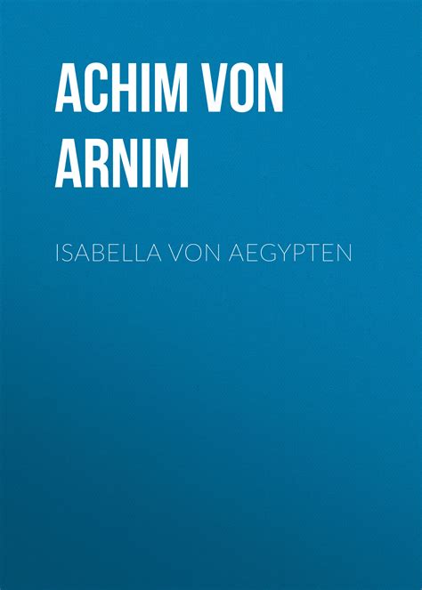 Isabella von Aegypten Achim von Arnim скачать книгу бесплатно fb2