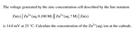 Solved The Voltage Generated By The Zinc Concentration Cell Chegg