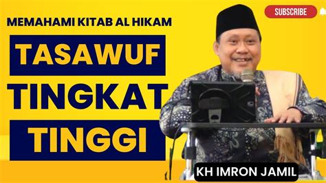 KH Imron Jamil Pengajian Terbaru 2023 Kitab Al Hikam Perjalanan Ibnu