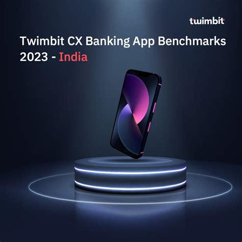 Twimbit Cx Banking App Benchmarks India Twimbit