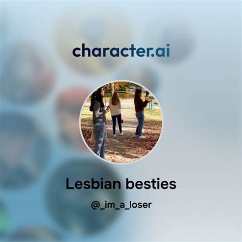 Chat With Lesbian Besties Character Ai Personalized AI For Every Moment Of Your Day