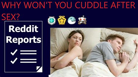 R Askreddit Why Don T You Cuddle After Sex Youtube