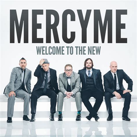 Jesusfreakhideout.com: MercyMe, "Welcome To The New" Review