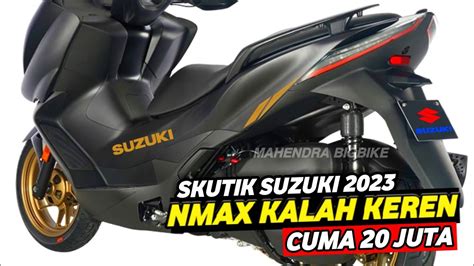 Seharga Juta Skutik Maxi Suzuki Di Indonesia Nmax Kalah Keren