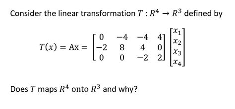 Solved Consider The Linear Transformation T R4→r3 Defined By