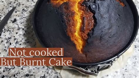 Cake Burnt Outside But Burnt Inside Youtube