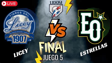 LIDOM FINAL TIGRES Del LICEY Vs ESTRELLAS ORIENTALES Juego 5