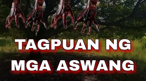 Tagpuan Ng Mga Aswang Tagalog Horror Story Kwentong Aswang Youtube