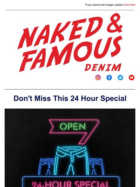 Naked And Famous Denim Discover Your 24 Hour Special Hurry This