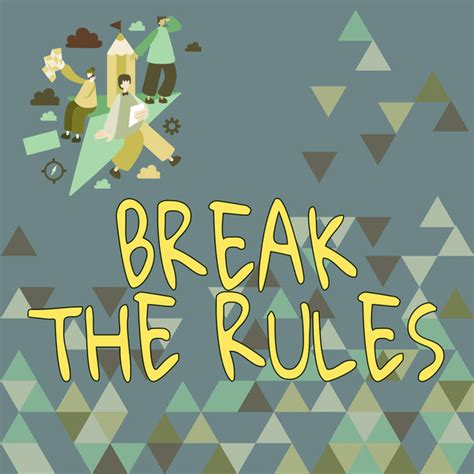 Break all rules Free Stock Photos, Images, and Pictures of Break all rules