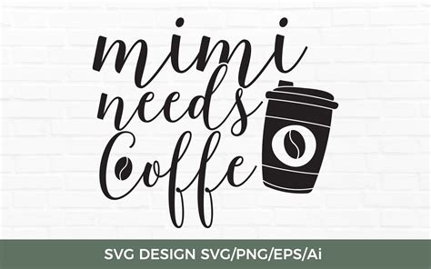 Mimi Needs Coffee Svg Tos Graphic By Twentyonestudios Creative