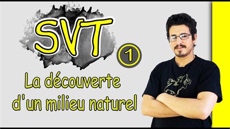 La D Couverte Dun Milieu Naturel Ac Svt Part Youtube