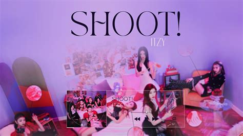 Vietsub Engsub Hangul Itzy Shoot Youtube