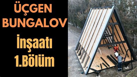 Üçgen Bungalov İnşaatı Tüm Detaylarıyla Üçgen Ev Yapımı Ahşap Ev