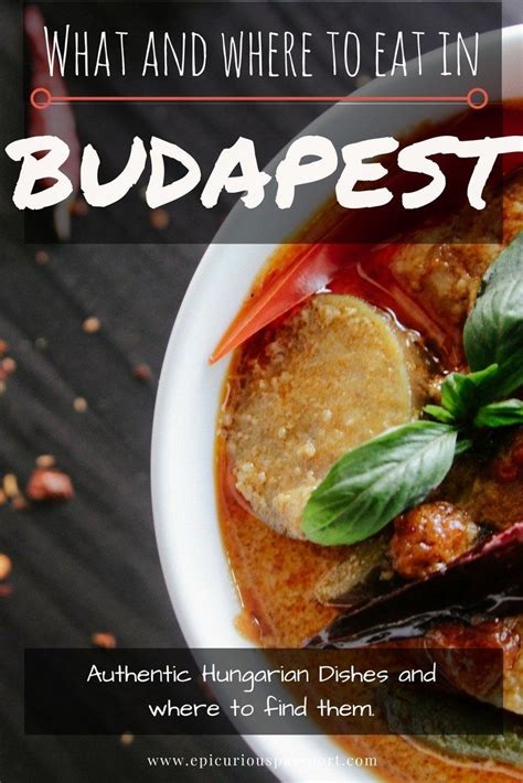 Budapest Food Guide What To Eat And Drink In Food Guide