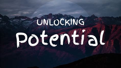 Unlocking Your Full Potential A Step By Step Guide