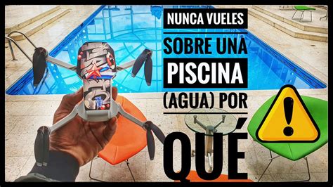 Nunca Vueles Tu Drone Sobre Una Piscina Agua Por Qu En Espa Ol