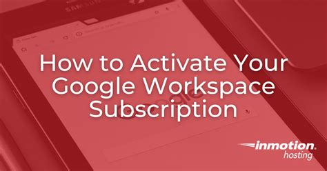 How To Activate Your Google Workspace Subscription InMotion Hosting