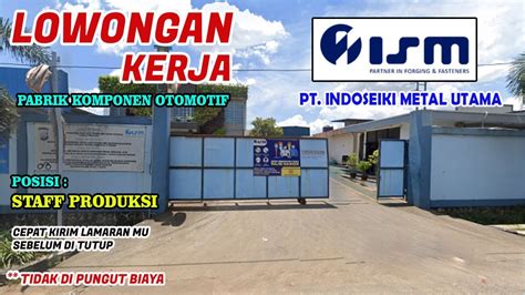 LOWONGAN KERJA STAFF PRODUKSI PABRIK KOMPONEN OTOMOTIF PT INDOSEIKI