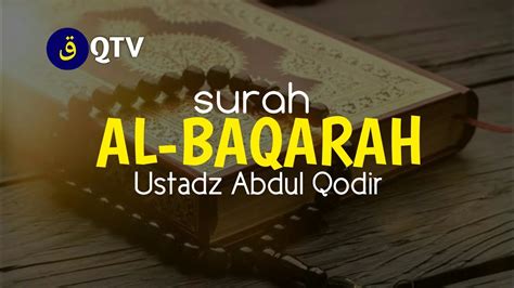 Surah Al Baqarah Ustadz Abdul Qodir